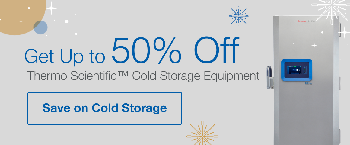 Get Up to 50% Off Thermo Scientific™ Cold Storage Equipment